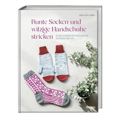 Bunte Socken und witzige Handschuhe stricken, Taschenbuch von Andrea Hoedt-Konken, Stiebner, 978-3-8307-2156-7