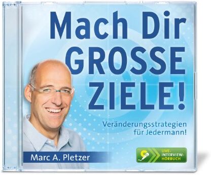 Pletzer, Marc A. - Mach Dir GROSSE ZIELE!: Veränderungsstrategien für Jedermann - Preis vom 10.10.2026 11:48:34 h