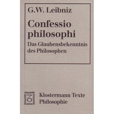 Confessio philosophi. Das Glaubensbekenntnis des Philosophen, Taschenbuch von Gottfried W. Leibniz, Klostermann, Vittorio, 978-3-465-02665-5