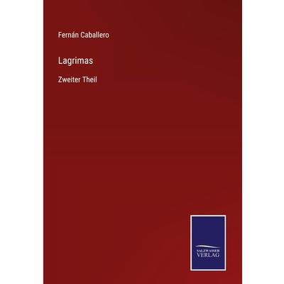 Lagrimas, Gebundene Ausgabe von Fernán Caballero, Outlook, 978-3-375-11309-4