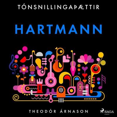 Tónsnillingaþættir: Hartmann - Theódór Árnason, Audio, 9788728037843