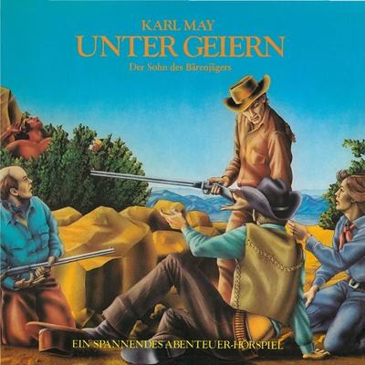 Unter Geiern - Der Sohn des Bärenjägers - Karl May,Heinz Dunkhase, Audio, 4057664055293