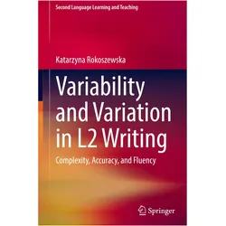 Variability and Variation in L2 Writing, Fachbücher von Katarzyna Rokoszewska