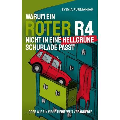 Warum ein roter R4 nicht in eine hellgrüne Schublade passt, Taschenbuch von Sylvia Furmaniak, Tredition, 978-3-347-82551-2