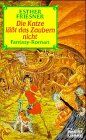 Esther Friesner - Die Katze läßt das Zaubern nicht - Preis vom 09.10.2026 07:28:09 h