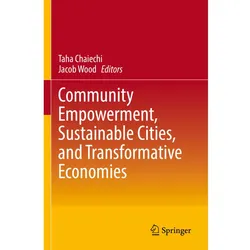 Community Empowerment, Sustainable Cities, and Transformative Economies, Fachbücher von Jacob Wood, Taha Chaiechi
