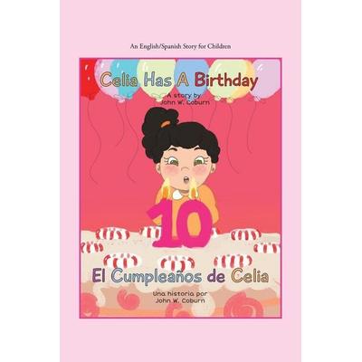 Celia Has a Birthday / Es El Cumpleaños De Celia, Taschenbuch von John W. Coburn, AuthorHouse, 978-1-66550-384-6