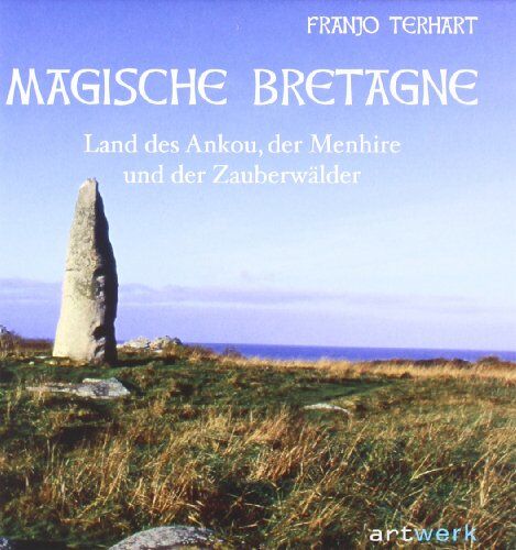 Franjo Terhart - Magische Bretagne: Land des Ankou, der Menhire und der Zauberwälder - Preis vom 09.10.2026 07:28:09 h