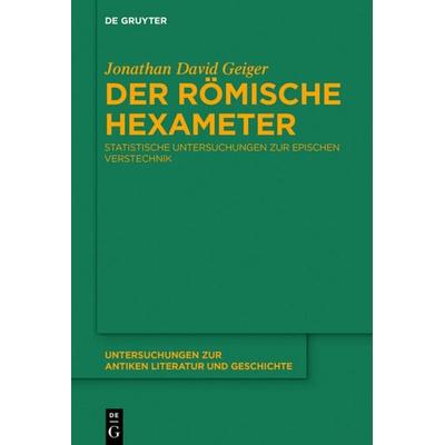 Der römische Hexameter, Gebundene Ausgabe von Jonathan Geiger, De Gruyter, 978-3-11-069891-6