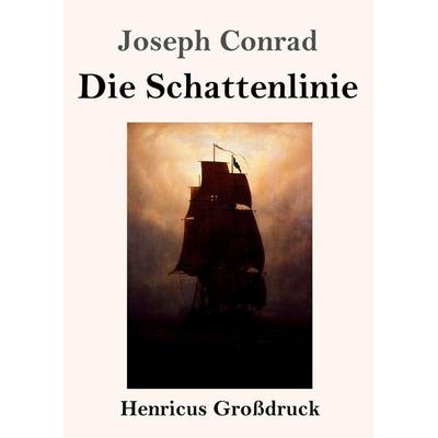 Die Schattenlinie (Großdruck), Taschenbuch von Joseph Conrad, Henricus - Edition Deutsche Klassik, 978-3-8478-5428-9