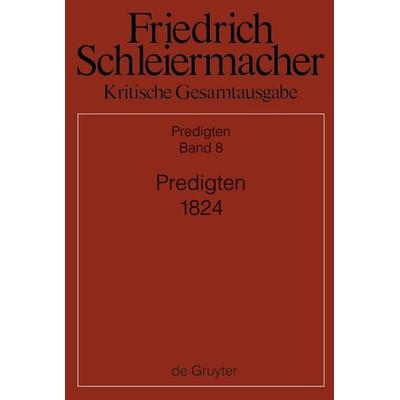 Predigten 1824, Gebundene Ausgabe von , De Gruyter, 978-3-11-031685-8