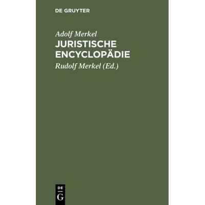 Juristische Encyclopädie, Gebundene Ausgabe von Adolf Merkel, De Gruyter, 978-3-11-116827-2