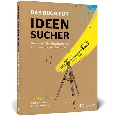 Das Buch für Ideensucher, Taschenbuch von Philipp Barth, Rheinwerk, 978-3-8362-7807-2