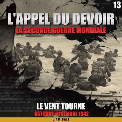 La seconde guerre mondiale: 13. Le vent tourne - Liam Dale, Audio, 9781789326291