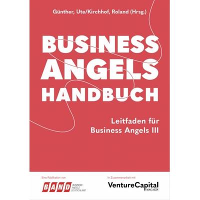 Business Angels Handbuch, Taschenbuch von , Brutkasten GmbH, 978-3-00-080860-9