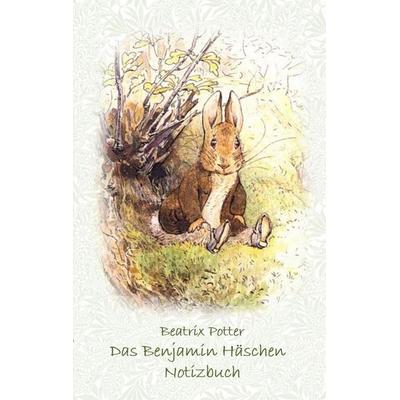 Das Benjamin Häschen Notizbuch ( Peter Hase ), Taschenbuch von Beatrix Potter,Elizabeth M. Potter, BoD – Books on Demand, 978-3-7528-6596-7