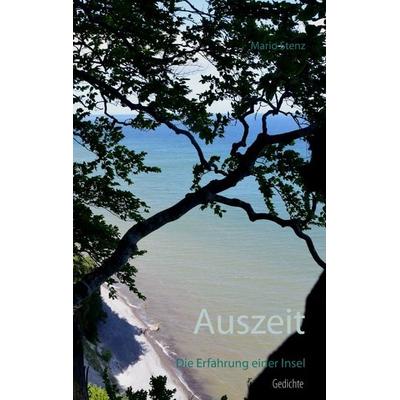 Auszeit, Taschenbuch von Mario Stenz, BoD – Books on Demand, 978-3-7448-7474-8