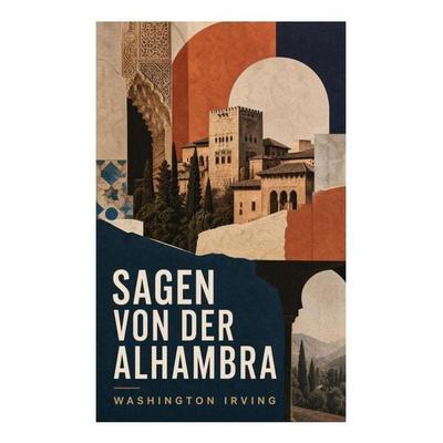 Sagen von der Alhambra, Taschenbuch von Washington Irving, E-artnow, 978-80-273-4845-9
