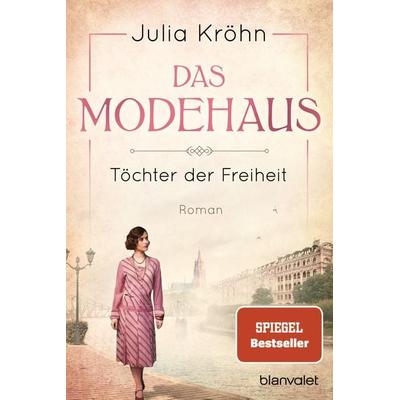 Das Modehaus - Töchter der Freiheit, Taschenbuch von Julia Kröhn, Blanvalet, 978-3-7341-0571-5