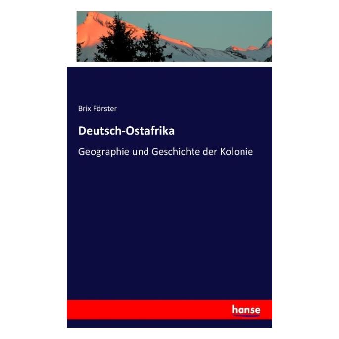 Hansebooks Deutsch-Ostafrika (Deutsch, Softcover, Brix Förster) (55840244)