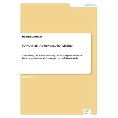 Börsen als elektronische Märkte, Taschenbuch von Daniela Zintzsch, GRIN, 978-3-8386-3265-0