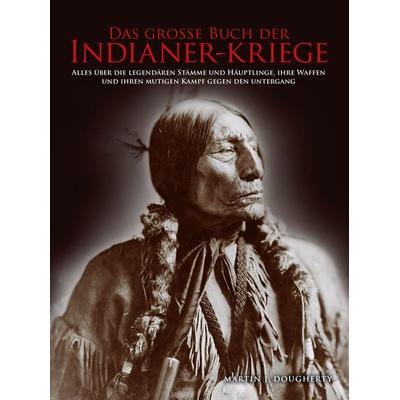 Das große Buch der Indianer-Kriege, Gebundene Ausgabe von Martin J. Dougherty, Wieland Verlag, 978-3-948264-03-1