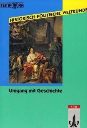 Bernd Hey - Historisch-Politische Weltkunde. TEMPORA Kursmaterialien Geschichte. Sekundarstufe II /Kollegstufe: Historisch-politische Weltkunde, Umgang mit Geschichte - Preis vom 30.09.2026 09:01:18 h