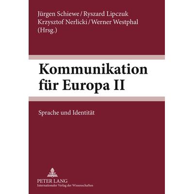 Kommunikation fuer Europa II, Taschenbuch von , Peter Lang GmbH, Internationaler Verlag der Wissenschaften, 978-3-631-58014-1