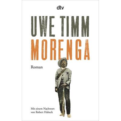Morenga, Taschenbuch von Uwe Timm, dtv