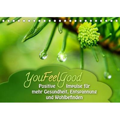 YouFeelGood - Positive Impulse für mehr Gesundheit, Entspannung und Wohlbefinden (Tischkalender 2022 DIN A5 quer)