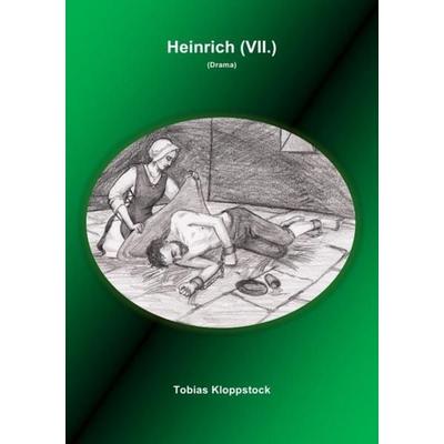 König Heinrich, Taschenbuch von Tobias Kloppstock, Epubli, 978-3-7375-2532-9
