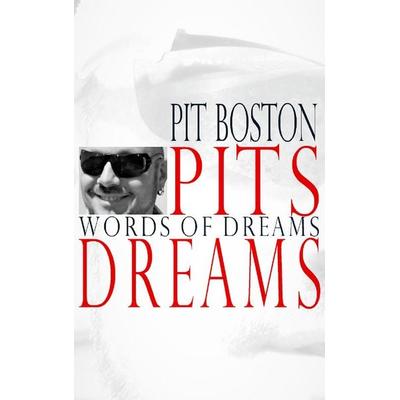 Pits Dreams, Taschenbuch von Pit Boston, BoD – Books on Demand, 978-3-7448-3308-0