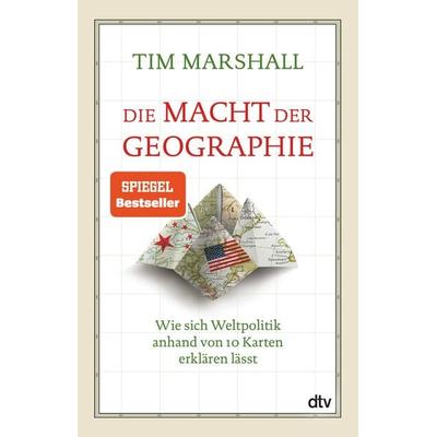 Die Macht der Geographie, Taschenbuch von Tim Marshall, dtv