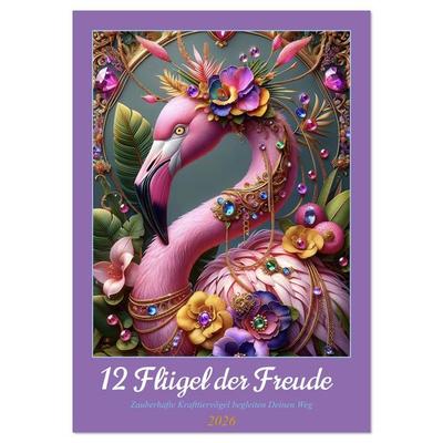 12 Flügel der Freude (Wandkalender 2026 DIN A3 hoch), CALVENDO Monatskalender
