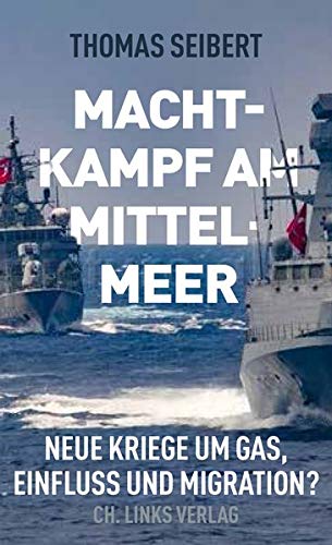 Thomas Seibert - Machtkampf am Mittelmeer: Neue Kriege um Gas, Einfluss und Migration - Preis vom 10.10.2026 11:48:34 h