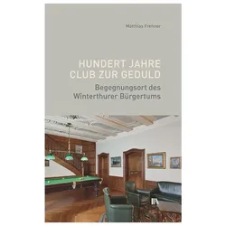 Hundert Jahre Club zur Geduld, Sachbücher von Matthias Frehner