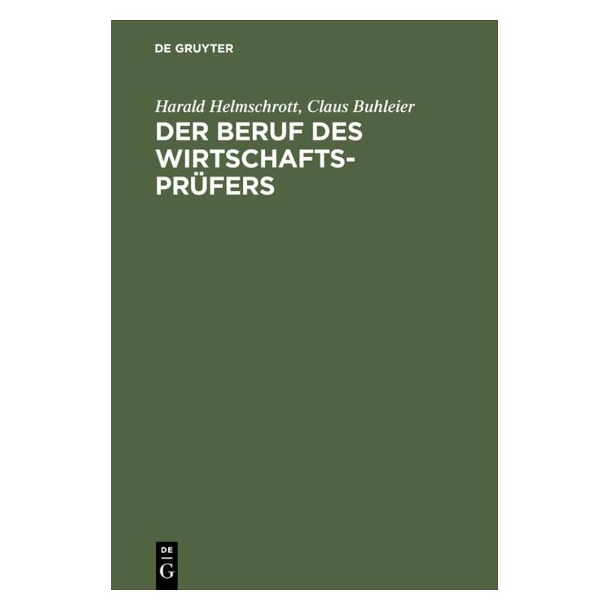 De Gruyter Helmschrott,H.:Beruf.Wirtschaftsprüfer (Deutsch, Hardcover, Claus Buhleier, Harald Helmschrott) (67828032)