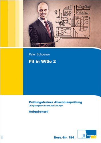 Peter Schoenen - Wirtschafts- und Sozialkunde. Fit in WiSo 2: Prüfungstrainer Abschlussprüfung . Programmierte Übungsaufgaben und erläuterte Lösungen für kaufmännische Ausbildungsberufe. Aufgabenteil und Lösungsteil - Preis vom 09.10.2026 07:28:09 h