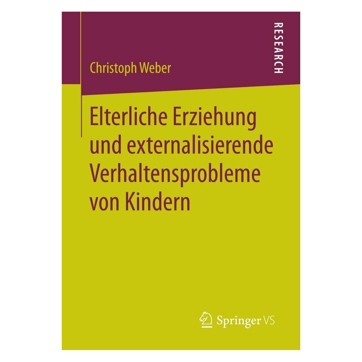 Gabler Elterliche Erziehung und externalisierende Verhaltensprobleme von Kindern (Deutsch, Softcover, Christoph Weber) (7337070)