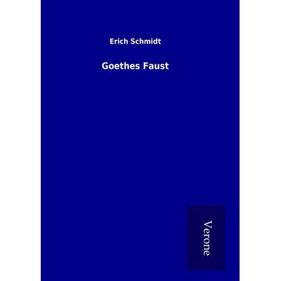 Goethes Faust, Gebundene Ausgabe von Erich Schmidt, BoD - Books on Demand