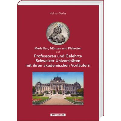 Medaillen, Münzen und Plaketten auf Professoren und Gelehrte Schweizer Universitäten mit ihren akademischen Vorläufern, Gebundene Ausgabe von Helmut