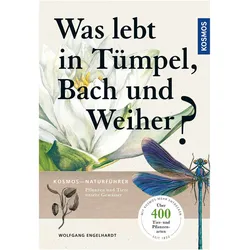 Was lebt in Tümpel, Bach und Weiher?, Ratgeber von Peter Martin