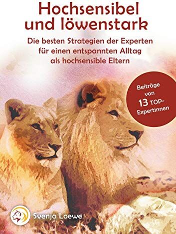 Various - Hochsensibel und löwenstark: Die besten Strategien der Experten für einen entspannten Alltag als hochsensible Eltern - Preis vom 30.09.2026 22:30:23 h