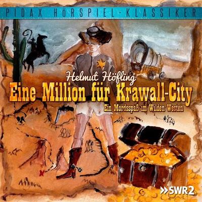 Eine Million für Krawall-City - Ein Mordsspaß im Wilden Westen - Helmut Hoefling, Audio, 4042564191998