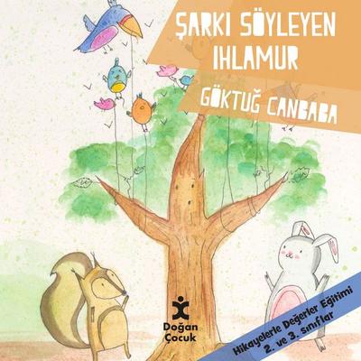 Değerler Serisi - Şarkı Söyleyen Ihlamur - Göktuğ Canbaba, Audio, 9786050962499