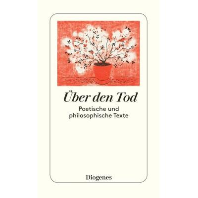 Über den Tod, Gebundene Ausgabe von , Diogenes, 978-3-257-06999-0