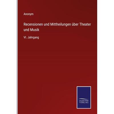 Recensionen und Mittheilungen über Theater und Musik, Gebundene Ausgabe von Anonym, Outlook, 978-3-375-11725-2