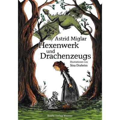 Hexenwerk und Drachenzeugs, Taschenbuch von Astrid Miglar, Knabe, 978-3-940442-05-5