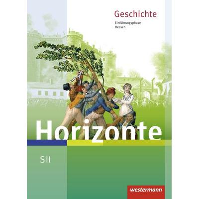 Horizonte - Geschichte für die SII in Hessen - Ausgabe 2016, Taschenbuch von Ulrich Baumgärtner,Frank Schweppenstette, Westermann Schulbuchverlag,