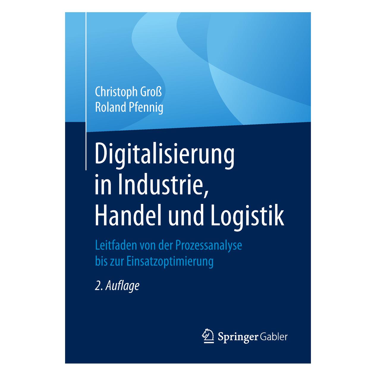 Springer Digitalisierung in Industrie, Handel und Logistik (Deutsch, Christoph Gross, Roland Pfennig, 2019) (35151252)